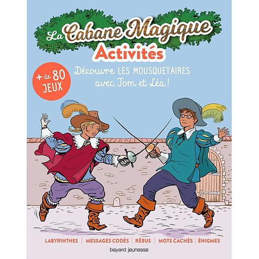 La Cabane Magique Activités - Au temps des mousquetaires