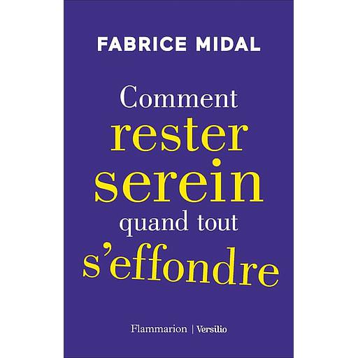 Comment rester serein quand tout s'effondre