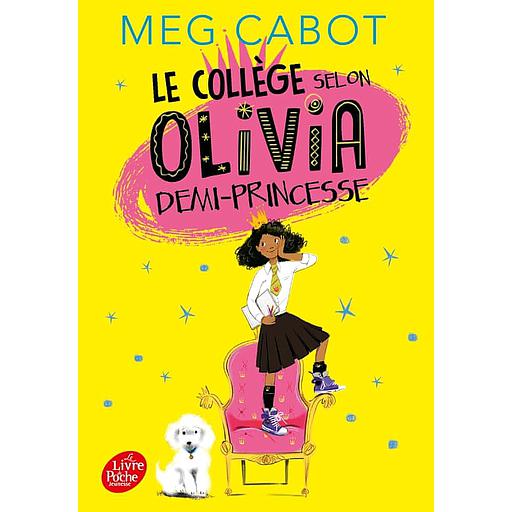 Olivia, demi-princesse Tome 1 - Le collège selon Olivia, demi-princesse