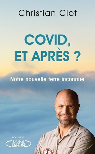 Covid, et après ?  - Notre nouvelle terre inconnue