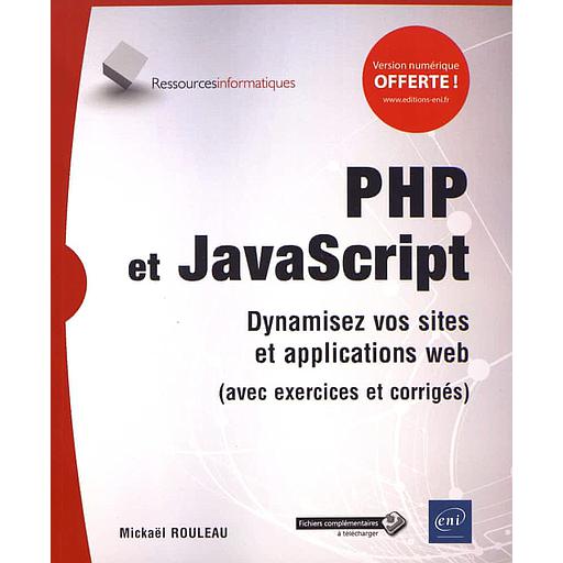 PHP et JavaScript  - Dynamisez vos sites et applications web (avec exercices et corrigés)