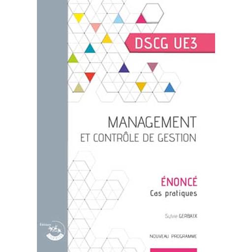 Management et contrôle de gestion DSGC 3  - Enoncé, cas pratiques