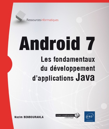 Android 7  - Les fondamentaux du développement d'applications Java