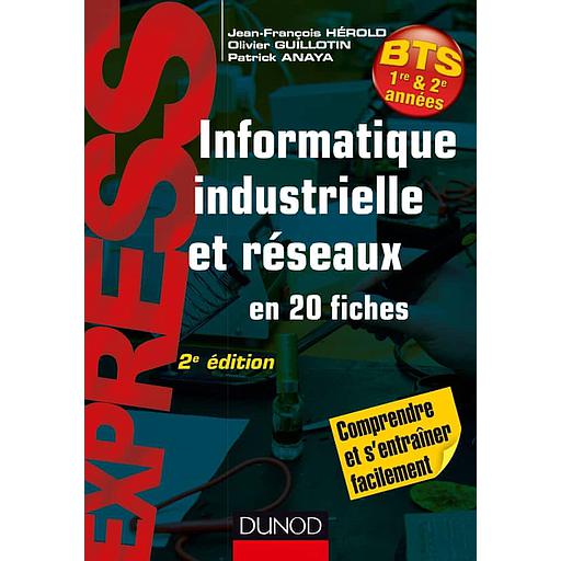 Informatique industrielle et réseaux -2e éd. - en 20 fiches: en 20 fiches