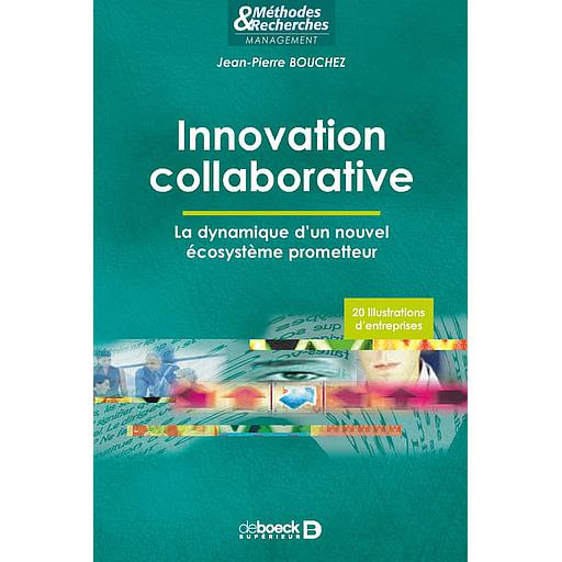 Innovation collaborative  - La dynamique d’un nouvel écosystème prometteur