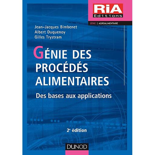 Génie des procédés alimentaires  - Des bases aux applications