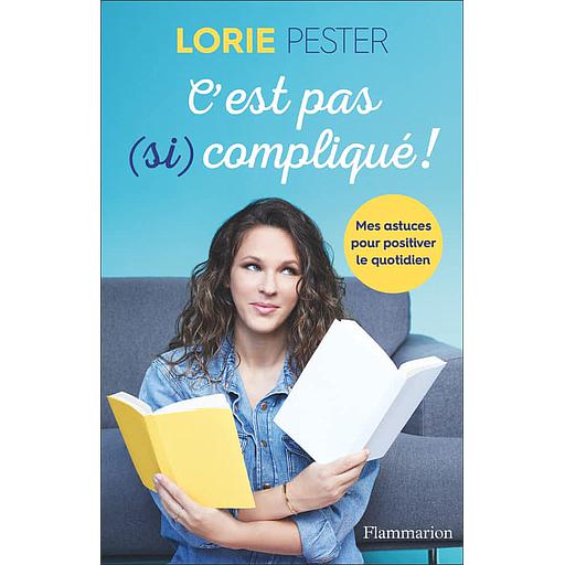C'est pas (si) compliqué !  - Mes astuces pour positiver le quotidien