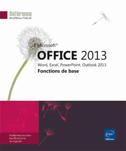 Office 2013 : Word, Excel, PowerPoint, Outlook 2013  - Fonctions de base