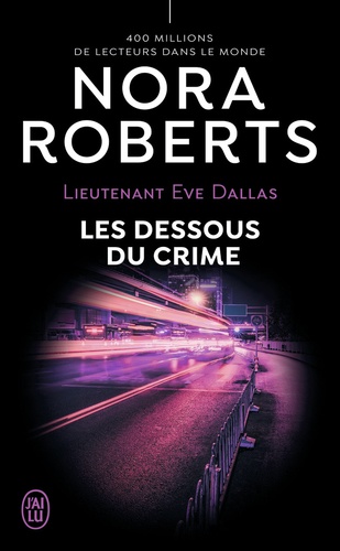 Lieutenant Eve Dallas Tome 48 - Les dessous du crime