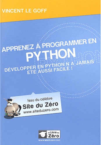 Apprenez à programmer en Python  - Développer en Python n'a jamais été aussi facile !