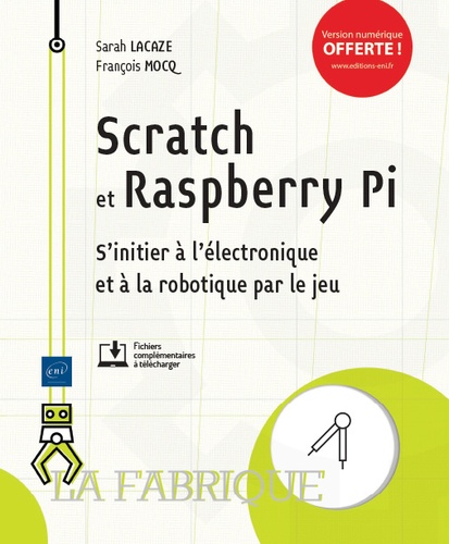 Scratch et Raspberry Pi  - S'initier à l'électronique et à la robotique par le jeu