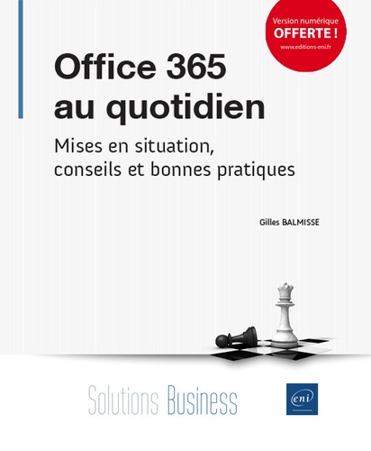 Office 365 au quotidien  - Mises en situation, conseils et bonnes pratiques