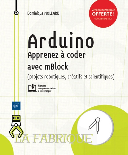 Arduino  - Apprenez à coder avec mBlock (projets robotiques, créatifs et scientifiques)