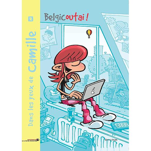 Dans les yeux de Camille Tome 2 - Belgicoutai !