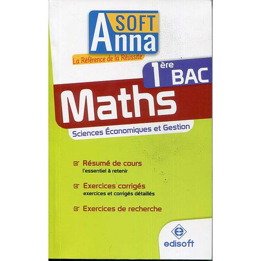 Anna Soft Maths 1 Bac Sc Economiques et Gestion