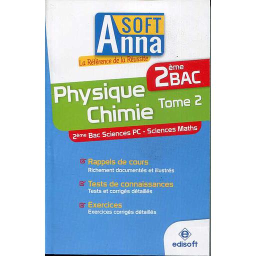 Anna Soft Physique Chimie Tome 2 2 Bac Sc PC/SM