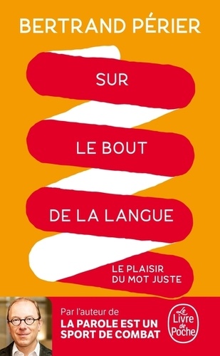 Sur le bout de la langue  - Le plaisir du mot juste