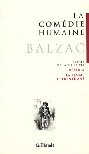La Comédie humaine T 12 - Béatrix ; La femme de trente ans - Scènes de la vie privée