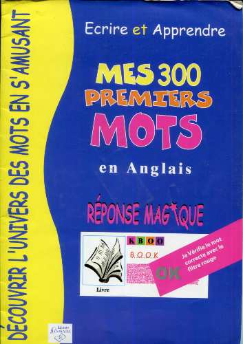 Ecrire et Apprendre mes 300 premiers mots en Anglais