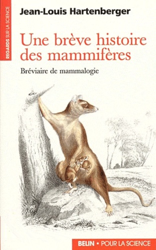 Une brève histoire des mammifères  - Bréviaire de mammologie