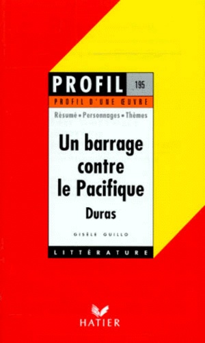 "Un barrage contre le Pacifique" (1950), Marguerite Duras  - Résumé, personnages, thèmes