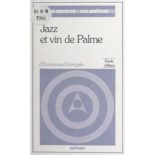 Jazz et vin de palme de Emmanuel Boundzéki Dongala : étude critique (Une Oeuvre, un auteur)