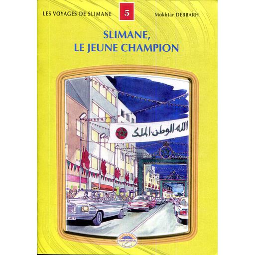 Les Voyages de Slimane Tome 5 - Slimane, le jeune champion