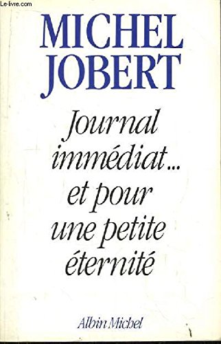 Journal Immédiat et pour une Petite Eternité