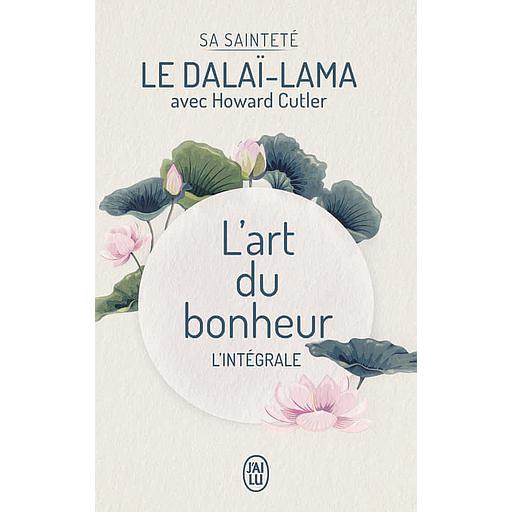 L'art du bonheur  - Texte intégral : Tomes 1 et 2