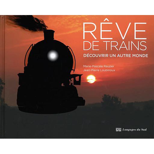 Rêve de trains  - Découvrir un autre monde