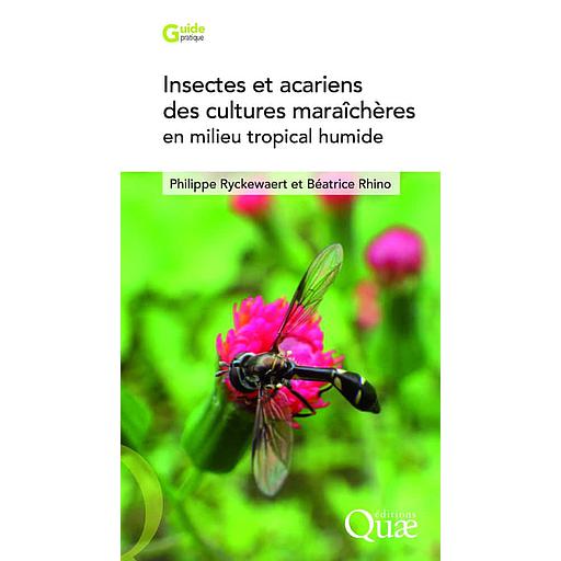 Insectes et acariens des cultures maraîchères en milieu tropical humide