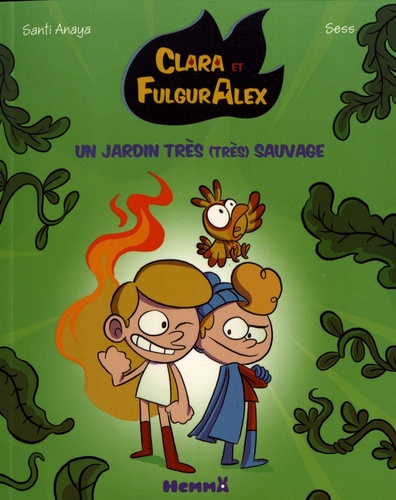 Clara et FulgurAlex Tome 6 - Un jardin très (très) sauvage