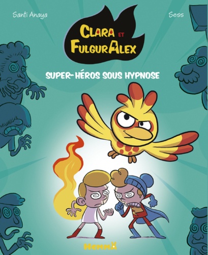 Clara et FulgurAlex Tome 5 - Super-héros sous hypnose