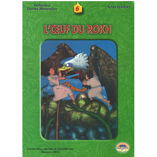 Collection Contes Marocains Tome 6 - L'œuf du Rokh