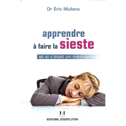 Apprendre à faire la sieste  - Et si c'était un médicament ?