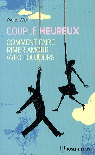 Couple heureux  - Comment faire rimer amour avec toujours