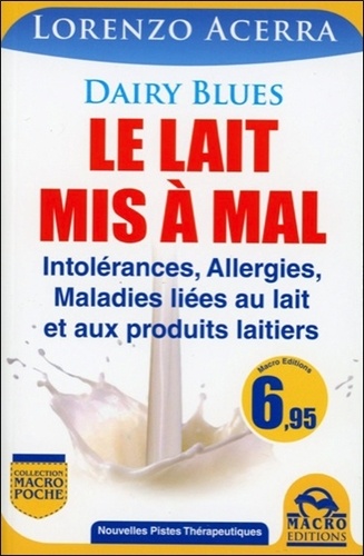 Dairy Blues, le lait mis à mal  - Intolérances, allergies, maladies liées au lait et aux produits laitiers