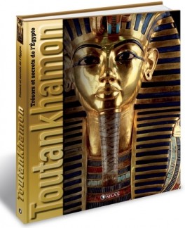 Trésors et secrets de l'Egypte - Toutankhamon