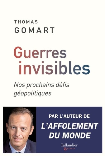 Guerres invisibles - Nos prochains défis géopolitiques