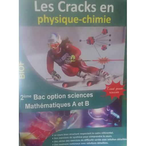 Les cracks En physique- Chimie 2 BAC Option MATHS BIOF