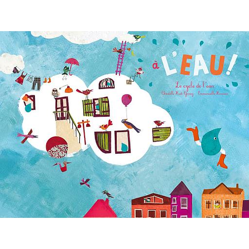 A l'eau ! - Le cycle de l'eau