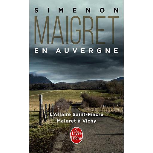 Maigret en Auvergne  - L'Affaire Saint-Fiacre ; Maigret à Vichy