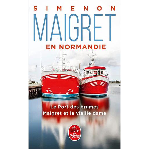 Maigret en Normandie  - Le Port des brumes ; Maigret et la vieille dame