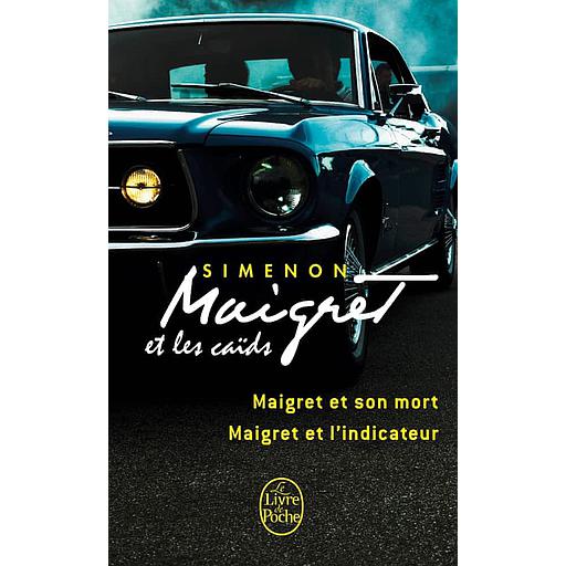 Maigret et les caïds  - Maigret et son mort ; Maigret et l'indicateur
