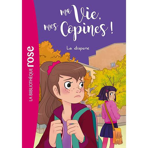 Ma Vie, mes Copines ! Tome 6 - La dispute
