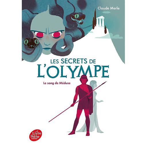 Les secrets de l'Olympe Tome 1 - Le sang de Méduse