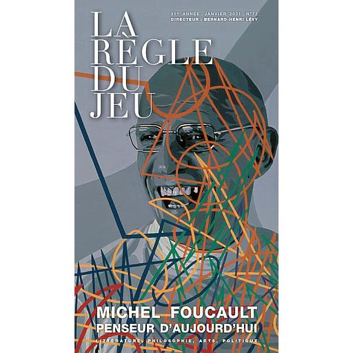La règle du jeu N° 72, janvier 2021 - Michel Foucault penseurs d'aujourd'hui
