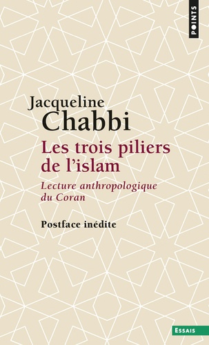 Les trois piliers de l'islam  - Lecture anthropologique du Coran