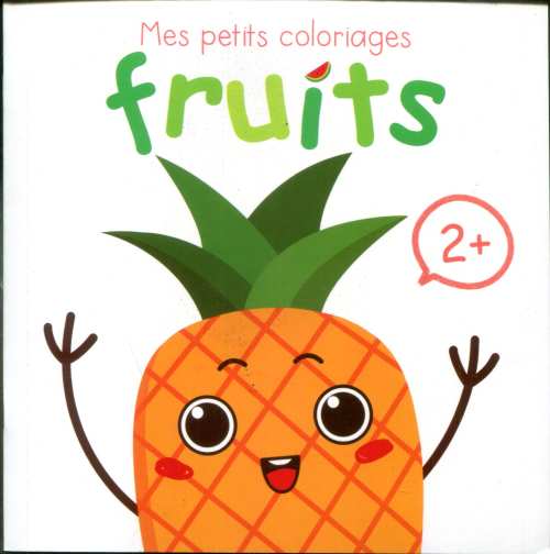 Mes petits coloriages 2+  Fruits