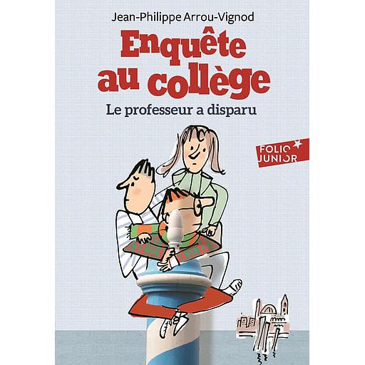 Enquête au collège Tome 1 - Le professeur a disparu